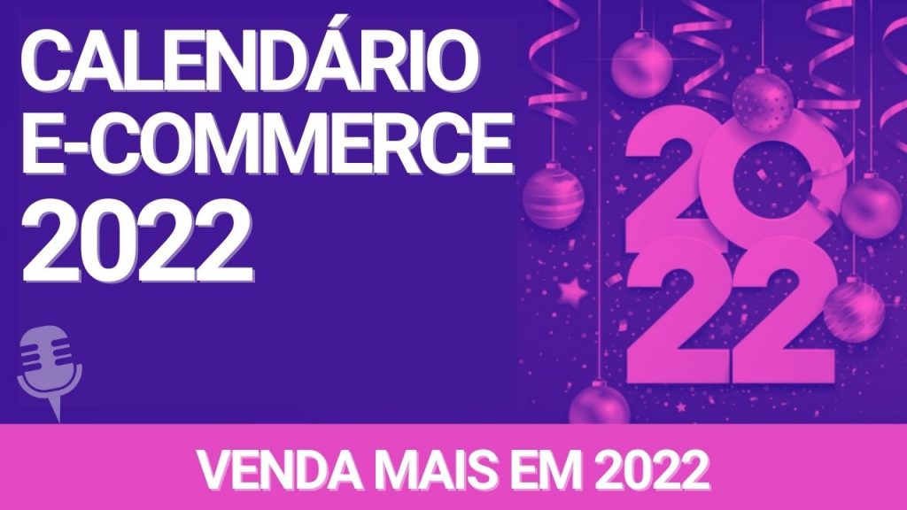 CALENDÁRIO E-COMMERCE 2022